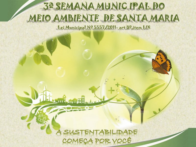 Semana Municipal tem como tema “A Sustentabilidade Começa por Você” (Foto: Divulgação/ Prefeitura de Santa Maria)