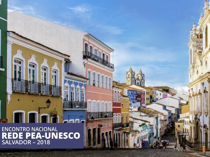 Encontro Nacional da Rede PEA-Unesco 2018 ocorre em Salvador, na Bahia (Foto: Divulgação/Prefeitura)